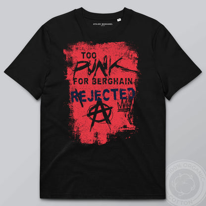Too Punk for Berghain - Organic Cotton