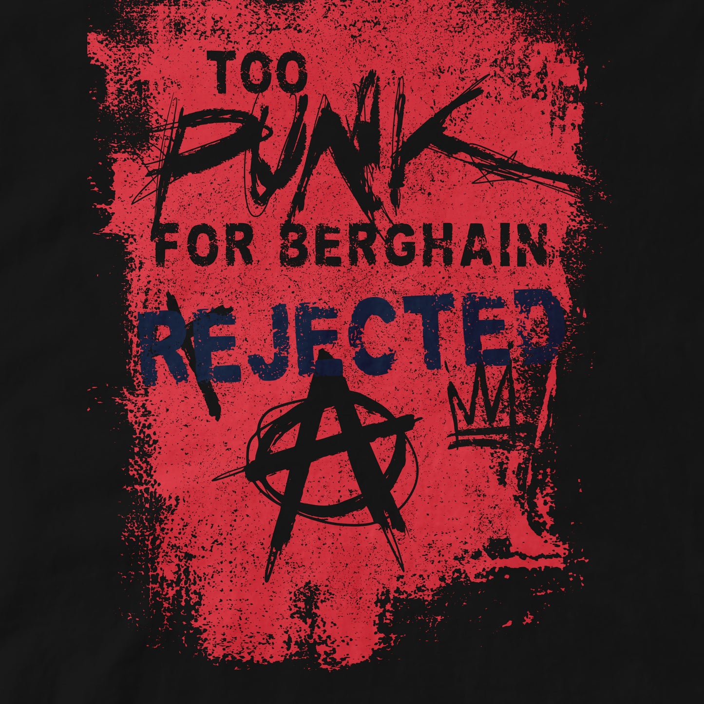 Too Punk for Berghain - Organic Cotton