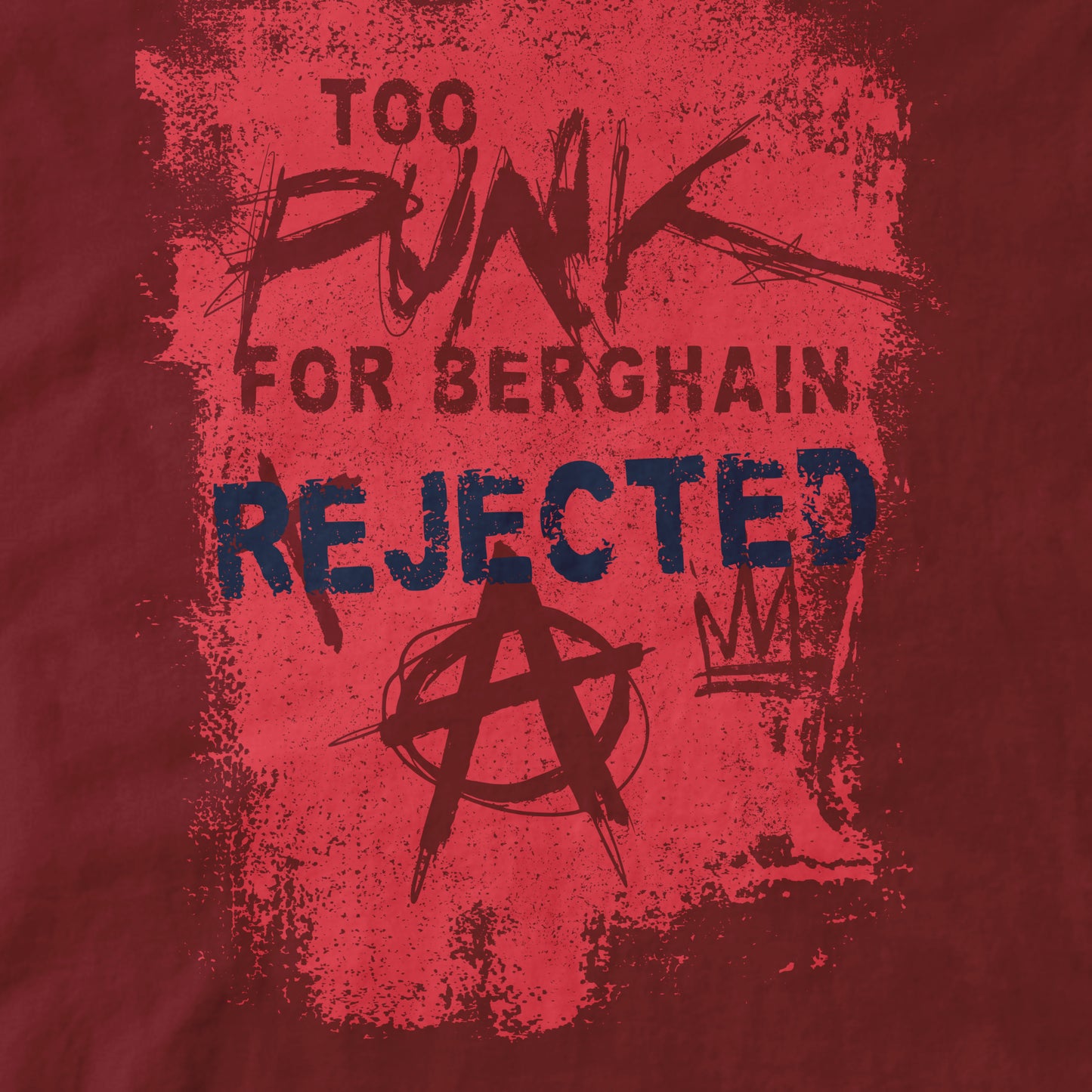 Too Punk for Berghain - Organic Cotton