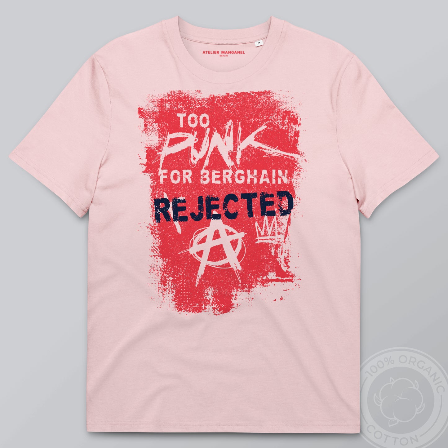 Too Punk for Berghain - Organic Cotton