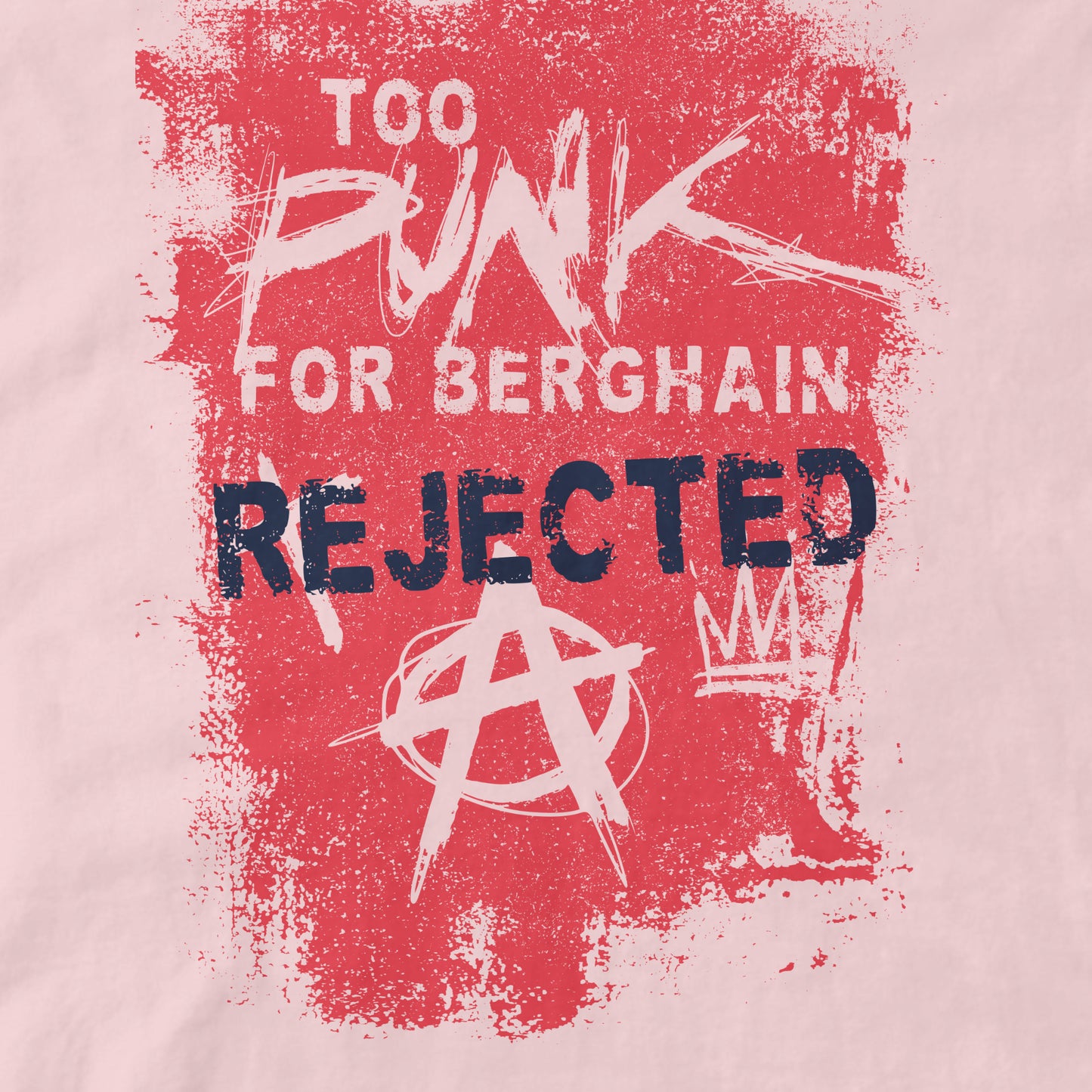Too Punk for Berghain - Organic Cotton