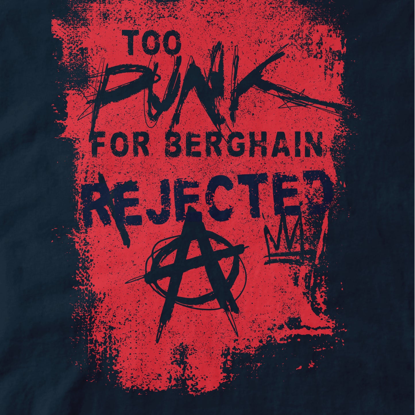 Too Punk for Berghain - Organic Cotton