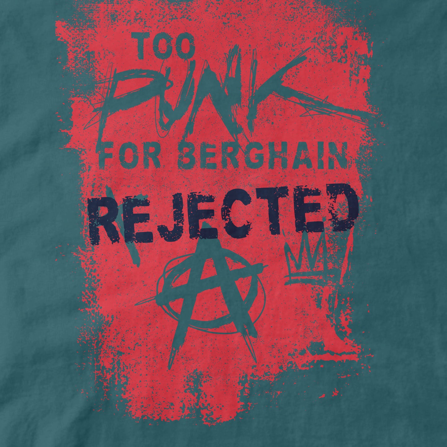Too Punk for Berghain - Organic Cotton