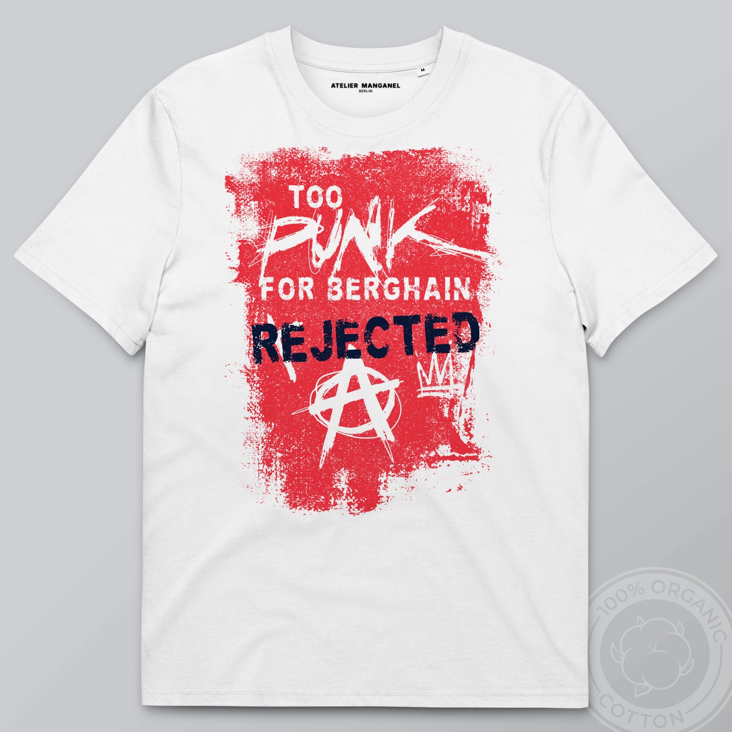 Too Punk for Berghain - Organic Cotton