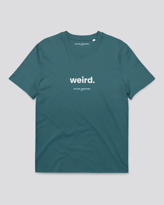 Weird - Organic Cotton