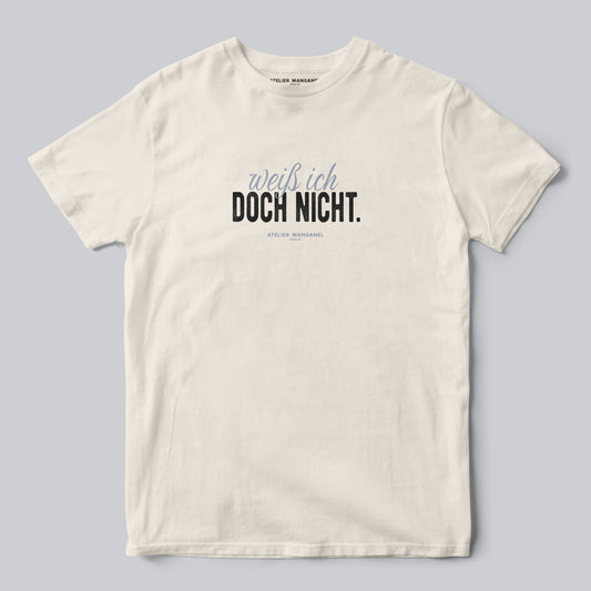 Weiß ich doch nicht