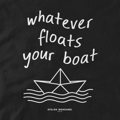 Whatever Floats Your Boat