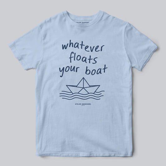 Whatever Floats Your Boat