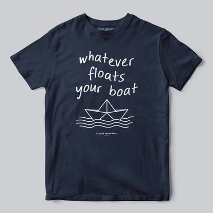 Whatever Floats Your Boat