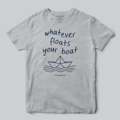 Whatever Floats Your Boat