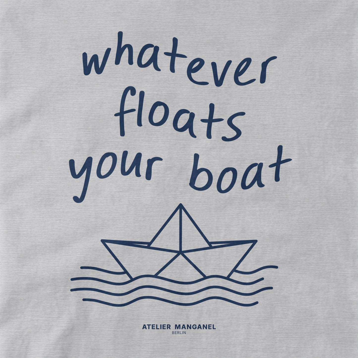 Whatever Floats Your Boat