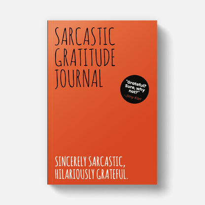 Sarcastic Gratitude Journal